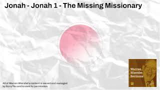 Jonah - Jonah 1 - The Missing Missionary | Warren Wiersbe Sermons