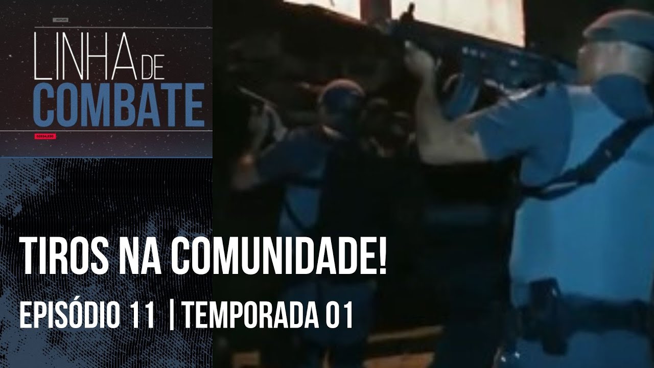 LINHA DE COMBATE | EPISÓDIO 11 | TEMPORADA 01 [REAPRESENTAÇÃO]