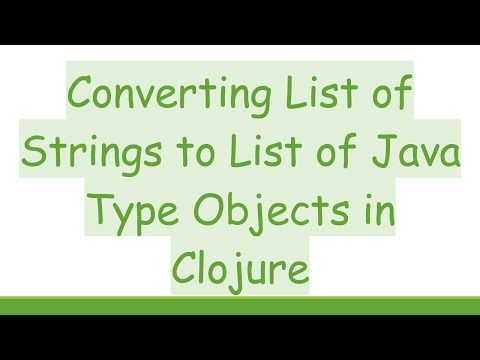 Converting List of Strings to List of Java Type Objects in Clojure