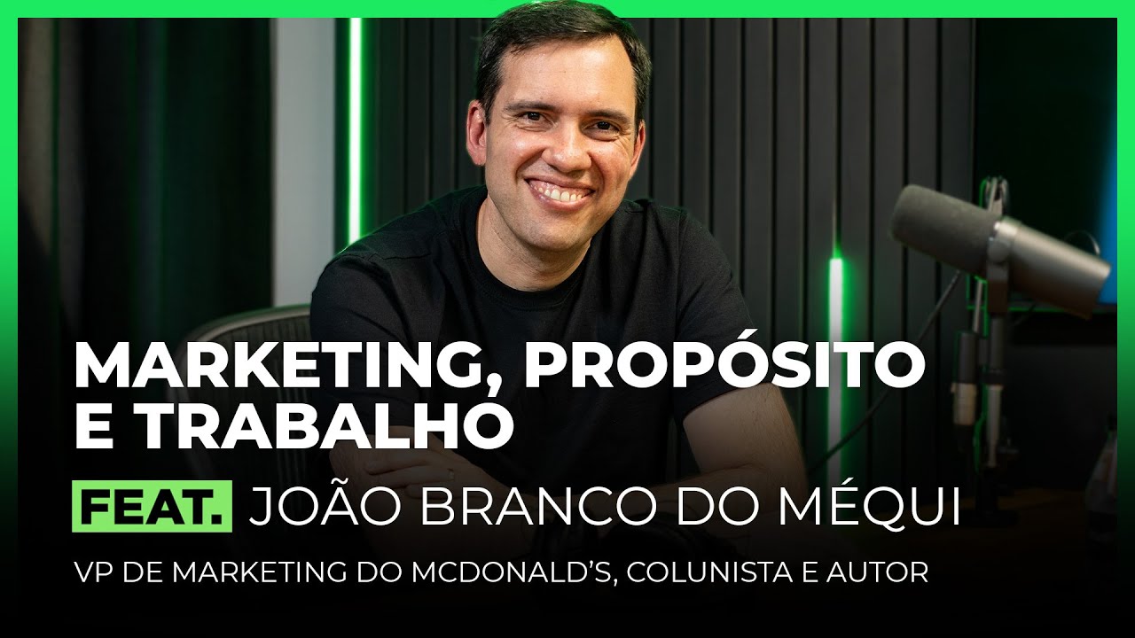 Marketing, Propósito e Trabalho feat. João Branco | FodCast