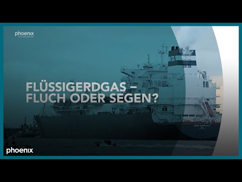 phoenix plus: Flüssigerdgas – Fluch oder Segen?