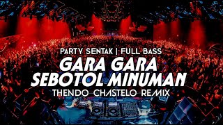 Download lagu PASTI GACOR‼️ DJ GARA GARA SEBOTOL MINUMAN (THENDO CHASTELO REMIX) BASSGANGGA 2024‼️ mp3