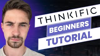 Ultimate Thinkific Tutorial For Beginners (2024) | How To Create An Online Course on Thinkific