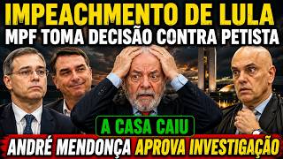 DEU RUIM! IMPEACHMENT DE LULA   MPF DECIDE CONTRA ELE JÁ ERA