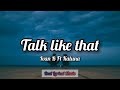 Ivan B Ft Kaluna Talk Like That Lyrics