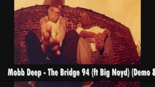 Mobb Deep - The Bridge 94 (Demo & Original Cuts) HD Quality