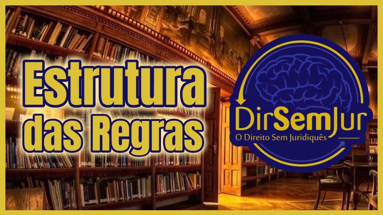 Teoria da norma jurídica: estrutura das regras ("Se A, deve ser B")