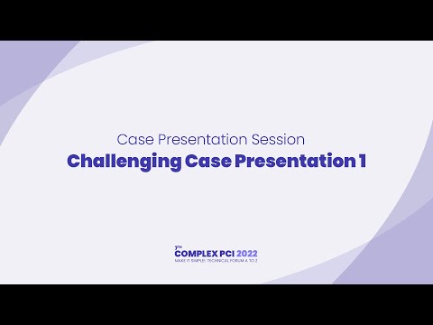 [COMPLEX PCI 2022] Challenging Case Presentation 1