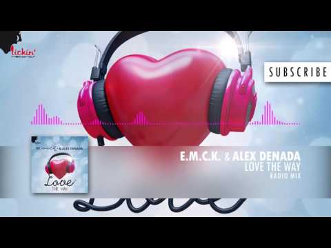 E. M. C. K.  & Alex Denada - Love the Way (Radio Mix)
