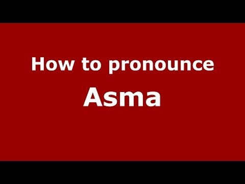 How to pronounce Asma (Arabic/Morocco) - PronounceNames.com