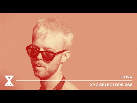 XYZ Selectors 066 - HOVR