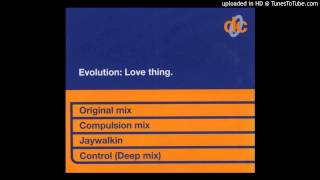 Evolution~Love Thing [Original Mix]