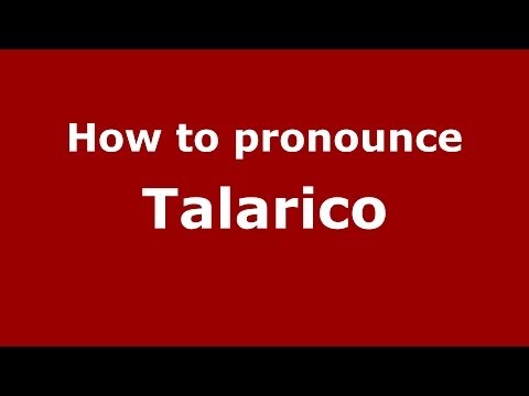 How to pronounce Talarico