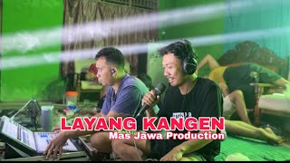 Download lagu LAYANG KANGEN - MAS JAWA PRODUCTION mp3