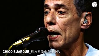 Ela é Dançarina - Chico Buarque