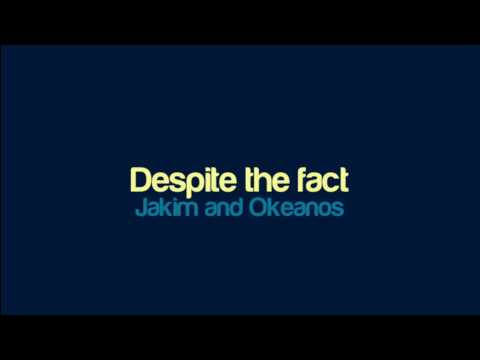 Jakim and Okeanos - Despite the fact (Funk the bits)