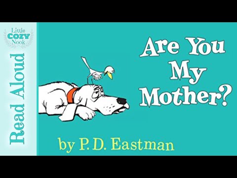 Are You My Mother? by PD Eastman | READ ALOUD for Kids