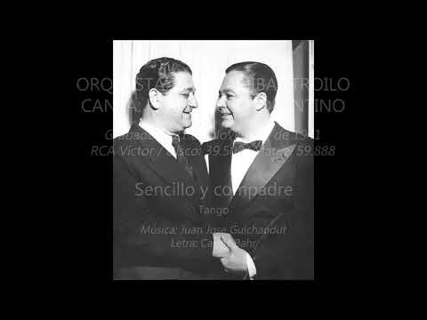 Anibal Troilo - Francisco Fiorentino - Discografía. 18. Sencillo y compadre. 21/11/1941