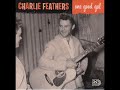 Charlie Feathers - One Good Gal