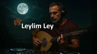 Download lagu Leylim Ley (Türkçe) [Deep House Style] | From Anatolia With Love mp3