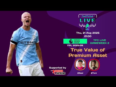 TFC Live 2025/26 | Gameweek 2 | True Value of Premium Asset