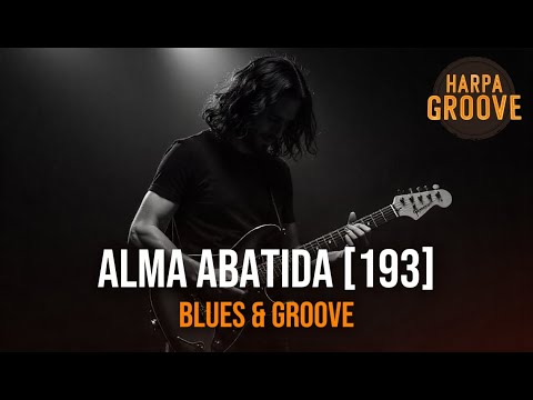 Alma Abatida (Harpa Cristã 193) | Versão Blues | Harpa Groove
