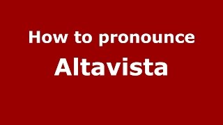 How to pronounce Altavista
