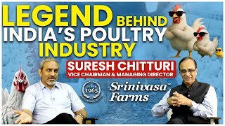 Suresh Chitturi | Poultry India’s Pioneer | Srinivasa Farms Legacy Since 1965