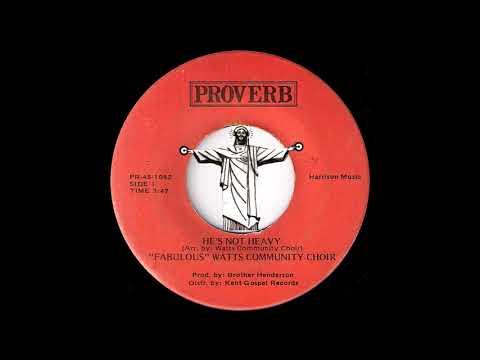 "Fabulous" Watts Community Choir - He's Not Heavy [Proverb] Choir Gospel 45