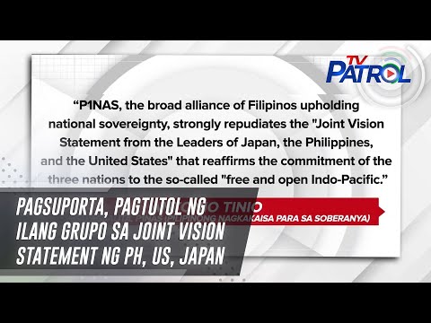 Pagsuporta, pagtutol ng ilang grupo sa joint vision statement ng PH, US, Japan TV Patrol