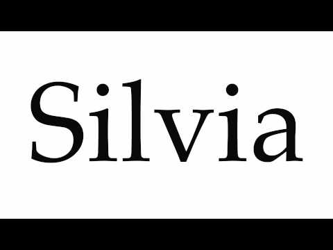 How to Pronounce Silvia