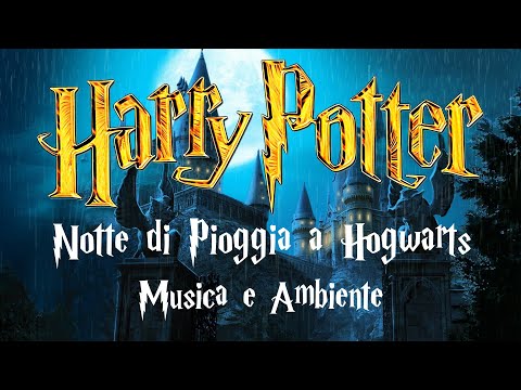 Harry Potter | Notte di Pioggia a Hogwarts | Musica e Ambiente per Scrivere, Disegnare o Rilassarsi