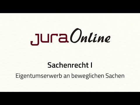 Sachenrecht I - Eigentumserwerb an beweglichen Sachen