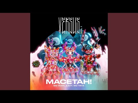 MACETAH! (Versus Vol. 1) (feat. Tropkillaz)