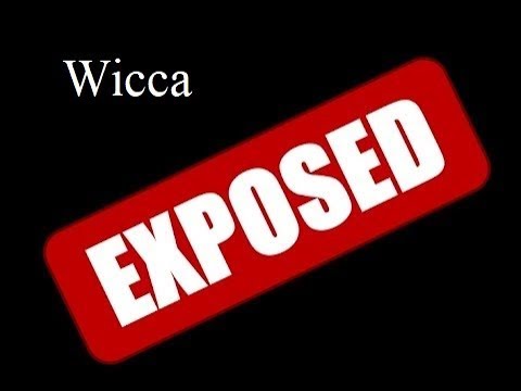 Exposing Wicca - The Truth Shall Set You Free