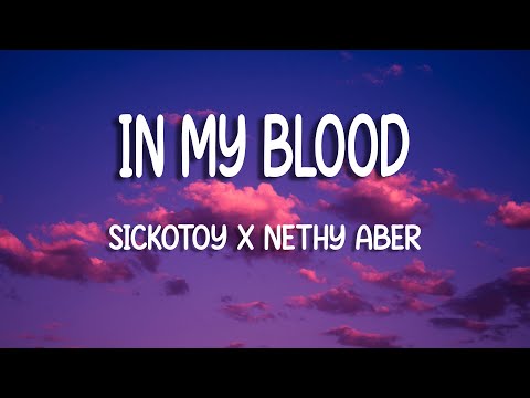 SICKOTOY x Nethy Aber - In My Blood | Lyrics / Versuri
