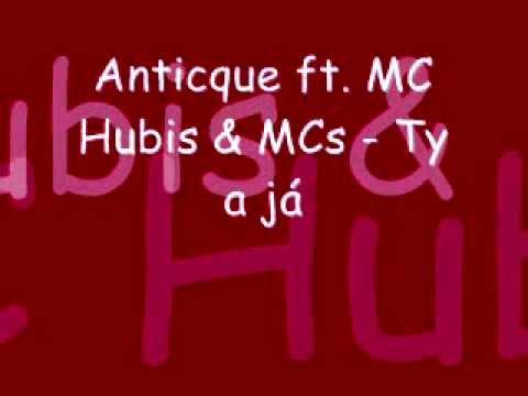 Anticque ft MC Hubis & MCs - Ty a j.avi