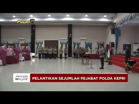 PRESISI UPDATE : PELANTIKAN PEJABAT POLDA KEPRI 12/07/2024