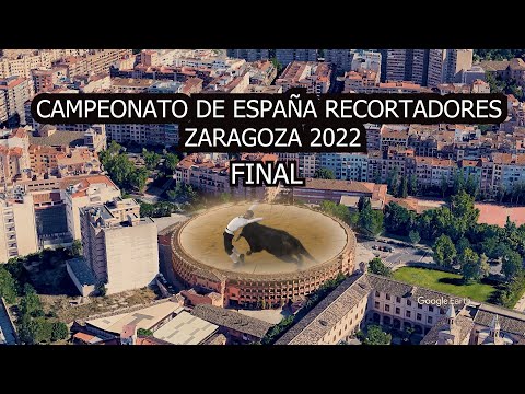 CAMPEONATO DE ESPAÑA DE RECORTADORES  ZARAGOZA 2022 FINAL