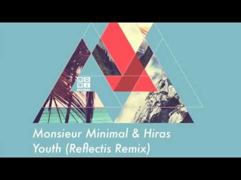 Monsieur Minimal & Hiras - Youth  (Reflectis Remix)