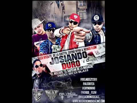 Josiando Duro @ Alex Kyza Ft. De La Ghetto, Chyno Nyno & Ñengo Flow
