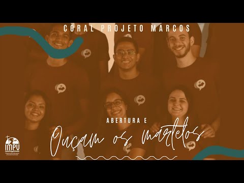 Abertura & Ouçam os Martelos - Coral Projeto Marcos 2020