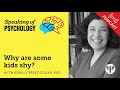 Why are some kids shy? With Koraly Pérez-Edgar, PhD