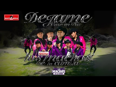 Los Machos de la Cumbia  - Déjame Vivir En Paz 🤠🎶