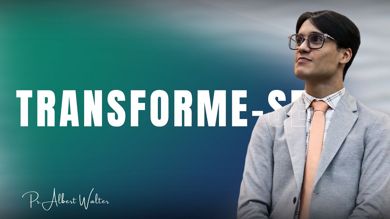 TRANSFORME-SE -PR ALBERT WALTER