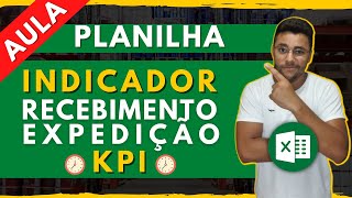 INDICADORES RECEBIMENTO E EXPEDIÇÃO DE CARGAS | KPI para logística e supply chain