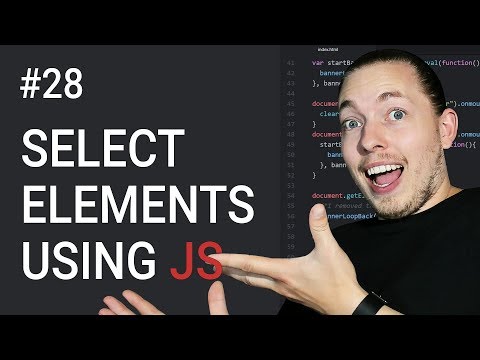 28 Select HTML Elements Using JavaScript | Document Object Model Tutorial | JavaScript Tutorial