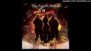 The Future Riders - Intro to Halloween