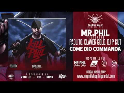 MR.PHIL ft. PAOLITO, CLAVER GOLD, DJ P-KUT - COME DIO COMANDA