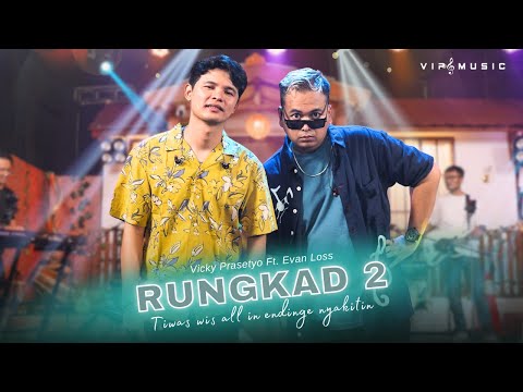 Vicky Praz ft. Evan Loss - Rungkad 2 | Wis Rungkad Entek Entekan ft. VIP Music (Official Live Music)